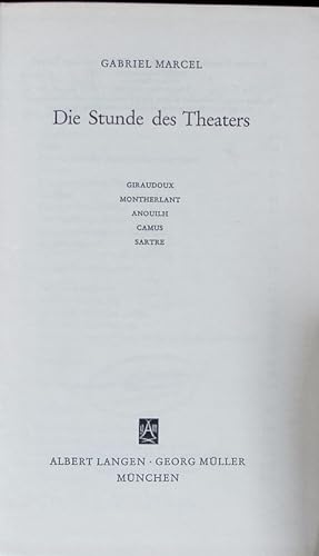 Bild des Verkufers fr Die Stunde des Theaters. Giraudoux, Montherlant, Anouilh, Camus, Sartre. zum Verkauf von Antiquariat Bookfarm