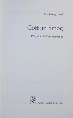 Seller image for Gott im Smog. Weg einer Industriegemeinde. for sale by Antiquariat Bookfarm