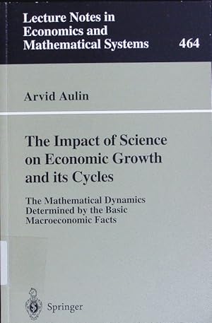 Immagine del venditore per The impact of science on economic growth and its cycles. The mathematical dynamics determined by the basic macroeconomic facts. venduto da Antiquariat Bookfarm