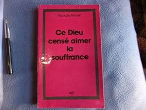 Image du vendeur pour Ce Dieu cens aimer la souffrance mis en vente par arobase livres