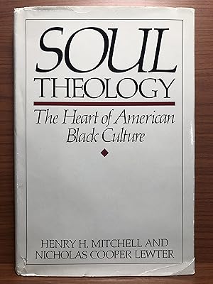 Imagen del vendedor de Soul Theology: The Heart of American Black Culture a la venta por Rosario Beach Rare Books