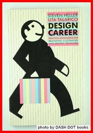 Immagine del venditore per Design Career: Practical Knowledge for Beginning Illustrators and Graphic Designers venduto da WeBuyBooks