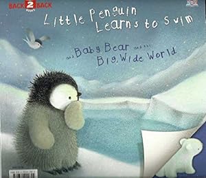 Bild des Verkufers fr Little Penguin Learns to Swim & Baby Bear and the Big Wide World zum Verkauf von WeBuyBooks