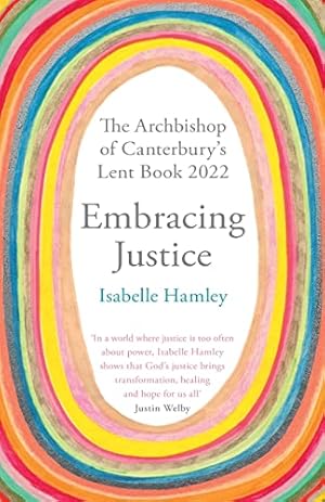 Bild des Verkufers fr Embracing Justice: The Archbishop of Canterbury's Lent Book 2022 zum Verkauf von WeBuyBooks