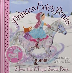 Bild des Verkufers fr Princess Evie's Ponies: Silver the Magic Snow Pony (Volume 4) zum Verkauf von WeBuyBooks