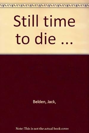 Seller image for Still time to die . for sale by WeBuyBooks