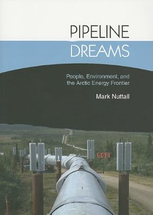 Immagine del venditore per Pipeline Dreams: People, Environment, and the Arctic Energy Frontier (International Work Group for Indigenous Affairs IWGIA) venduto da WeBuyBooks