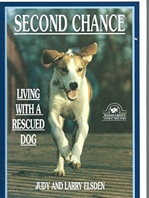 Bild des Verkufers fr Second Chance: Living with a Rescued Dog zum Verkauf von WeBuyBooks