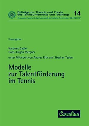 Bild des Verkufers fr Modelle zur Talentfrderung im Tennis (=Beitrge zur Theorie und Praxis des Tennisunterrichts und -trainings ; 14). zum Verkauf von Antiquariat Thomas Haker GmbH & Co. KG