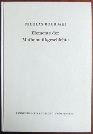 Elemente der Mathematikgeschichte. [Berechtigte Übers. aus d. Franz. von Anneliese Oberschelp] / ...