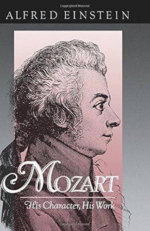 Bild des Verkufers fr Mozart: His Character, His Work: 162 (Galaxy Books) zum Verkauf von WeBuyBooks