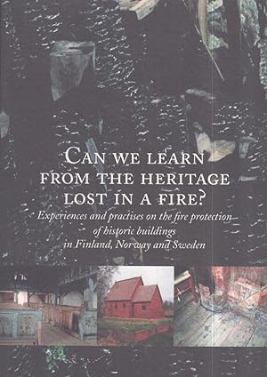 Can We Learn From the Heritage Lost in a Fire? : Experiences and Practises on the Fire Protection...