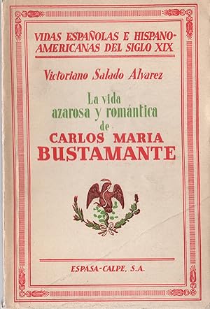 Imagen del vendedor de La vida azarosa y romntica de Don Carlos Mara de Bustamante . a la venta por Librera Astarloa