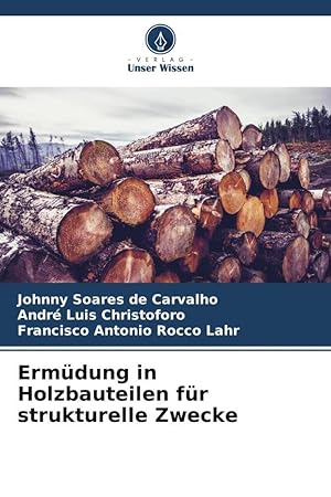 Bild des Verkufers fr Ermdung in Holzbauteilen fr strukturelle Zwecke zum Verkauf von moluna