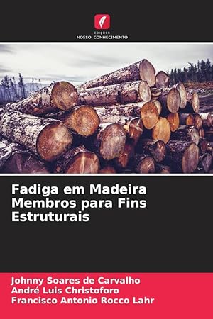 Bild des Verkufers fr Fadiga em Madeira Membros para Fins Estruturais zum Verkauf von moluna