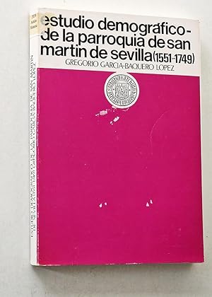 Seller image for ESTUDIO DEMOGRFICO DE LA PARROQUIA DE SAN MARTN DE SEVILLA ( 1551 -1749 ) for sale by Libros con Vidas