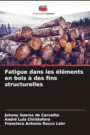 Bild des Verkufers fr Fatigue dans les lments en bois  des fins structurelles zum Verkauf von moluna