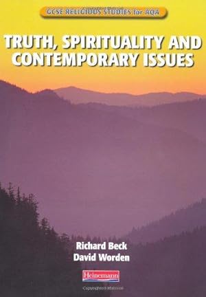 Seller image for GCSE Religious Studies for AQA B: Truth, Spirituality & Contemporary Issues: Truth, Spirituality and Contemporary Issues for sale by WeBuyBooks