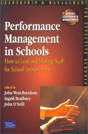 Bild des Verkufers fr Performance Management in Schools: How to Lead and Manage Staff for School Improvement zum Verkauf von WeBuyBooks