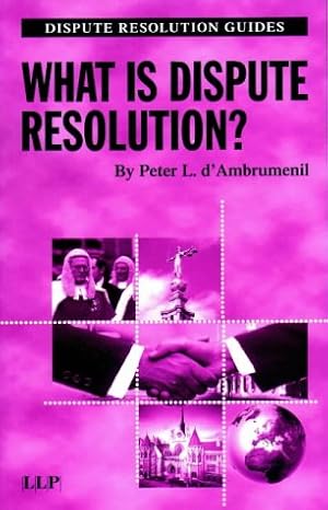 Imagen del vendedor de What is Dispute Resolution? (Dispute Resolution Guides) a la venta por WeBuyBooks