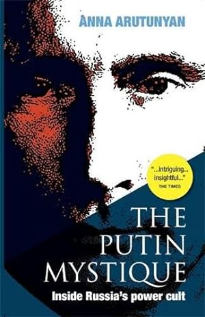 Seller image for The Putin Mystique: Inside Russia's Power Cult for sale by WeBuyBooks