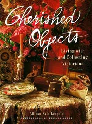 Seller image for Cherished Objects: Living With and Collecting Victoriana for sale by WeBuyBooks