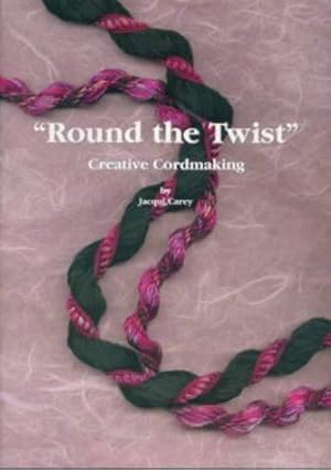 Immagine del venditore per Round the Twist:: Creative Cordmaking venduto da WeBuyBooks