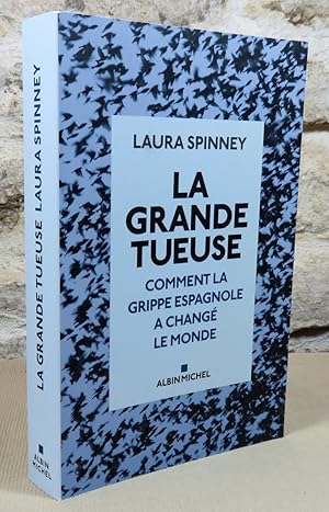 Seller image for La grande tueuse. Comment la grippe espagnole  chang le monde. for sale by Latulu