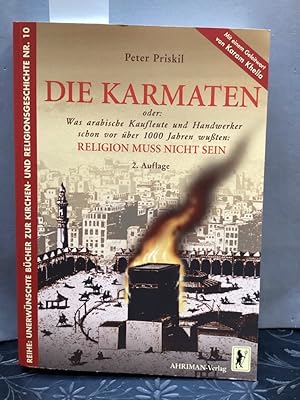 Bild des Verkufers fr Die Karmaten : oder: was arabische Kaufleute und Handwerker schon vor ber 1000 Jahren wuten: Religion mu nicht sein. Reihe: Unerwnschte Bcher zur Kirchen- und Religionsgeschichte ; Nr. 10 zum Verkauf von Kepler-Buchversand Huong Bach