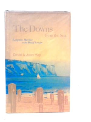 Seller image for The Downs from the Sea Langstone Harbour to the Pool of London for sale by World of Rare Books