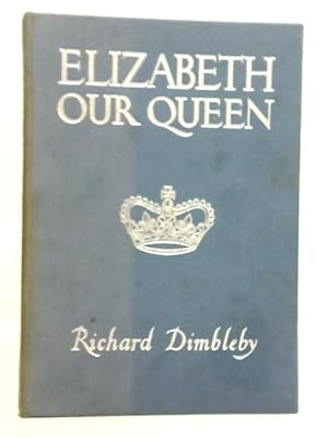 Image du vendeur pour Elizabeth our Queen mis en vente par World of Rare Books