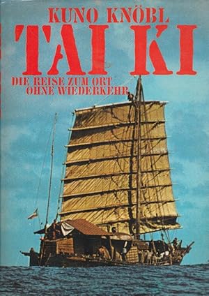 Seller image for Tai Ki : Die Reise zum Ort ohne Wiederkehr. Unter Mitarb. von Arno Dennig for sale by Versandantiquariat Nussbaum