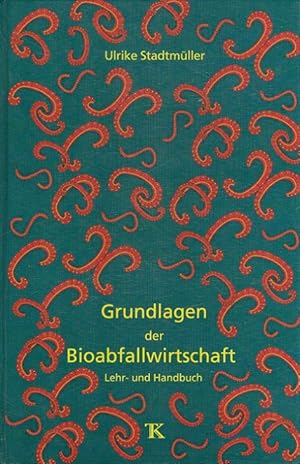 Bild des Verkufers fr Grundlagen der Bioabfallwirtschaft : Lehr- und Handbuch. zum Verkauf von Versandantiquariat Nussbaum