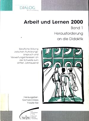 Imagen del vendedor de Arbeit und Lernen 2000. Bd. 1. - Herausforderung an die Didaktik. Wissenschaft-Praxis-Dialog berufliche Bildung ; 5 a la venta por books4less (Versandantiquariat Petra Gros GmbH & Co. KG)