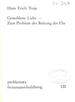 Imagen del vendedor de Gestohlene Liebe - zum Problem der Rettung der Ehe. a la venta por books4less (Versandantiquariat Petra Gros GmbH & Co. KG)