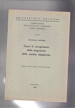 Seller image for Sopra lo scioglimento delle singolarit delle variet algebriche. Estratto. for sale by Libreria Gull