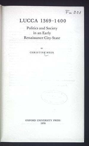 Bild des Verkufers fr Lucca, 1369-1400: Politics and Society in an Early Renaissance City-state. Oxford Historical Monographs. zum Verkauf von books4less (Versandantiquariat Petra Gros GmbH & Co. KG)