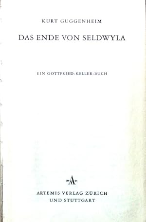 Seller image for Das Ende von Seldwyla : Ein Gottfried-Keller-Buch. for sale by books4less (Versandantiquariat Petra Gros GmbH & Co. KG)