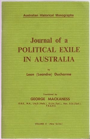 Image du vendeur pour Journal of a Political Exile in Australia (Australian Historical Monographs Volume II New Series) mis en vente par McCormick Books