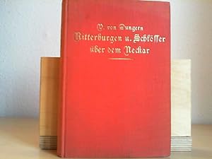 Ritterburgen und Schlösser über dem Neckar. Ein Buch von schwäbisch-pfälzischer Vergangenheit in ...