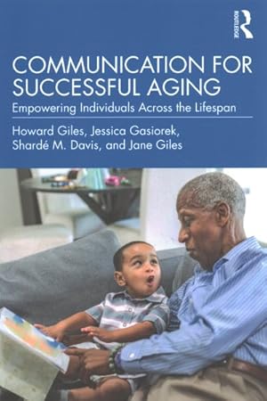 Seller image for Communication for Successful Aging : Empowering Individuals Across the Lifespan for sale by GreatBookPrices