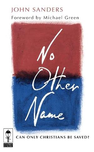 Bild des Verkufers fr No Other Name - Can Only Christians Be Saved (C.S.Lewis Centre Books) zum Verkauf von WeBuyBooks