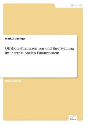 Seller image for Offshore-Finanzzentren und ihre Stellung im internationalen Finanzsystem for sale by Rheinberg-Buch Andreas Meier eK