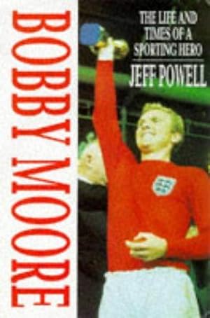 Seller image for BOBBY MOORE THE LIFE AND TIMES for sale by WeBuyBooks