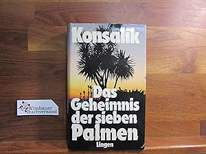 Bild des Verkufers fr Das Geheimnis der sieben Palmen : Roman. zum Verkauf von Antiquariat im Kaiserviertel | Wimbauer Buchversand