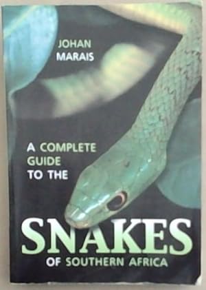 Seller image for A Complete Guide to Snakes of Southern Africa for sale by Chapter 1