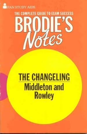 Imagen del vendedor de Brodie's Notes on Thomas Middleton's and William Rowley's "The Changeling" (Pan study aids) a la venta por WeBuyBooks