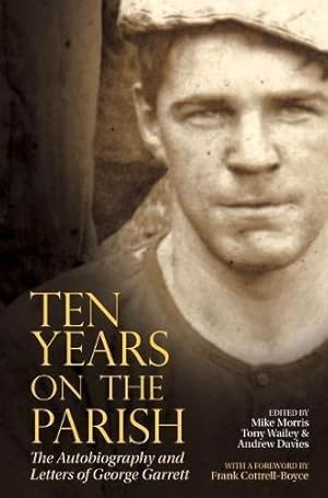 Imagen del vendedor de Ten Years on the Parish 2017: The Autobiography and Letters of George Garrett (Liverpool English Texts and Studies): 70 a la venta por WeBuyBooks