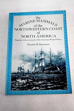 Immagine del venditore per The Marine Mammals of the Northwestern Coast of North America venduto da Alcan Libros