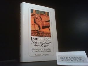 Imagen del vendedor de Tod zwischen den Zeilen : Commissario Brunettis dreiundzwanzigster Fall ; Roman. Donna Leon. Aus dem Amerikan. von Werner Schmitz a la venta por Der Buchecker